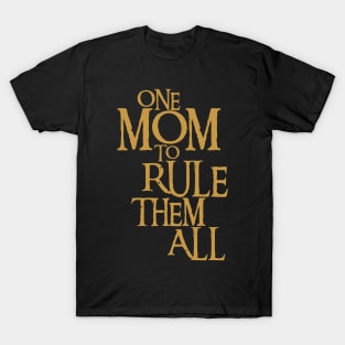 One Mom to Rule Them All - Fantasy T-Shirt